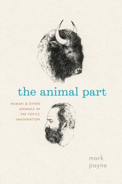 The Animal Part: Human and Other Animals in the Poetic Imagination