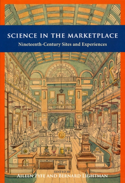 Science in the Marketplace  NineteenthCentury Sites and Experiences