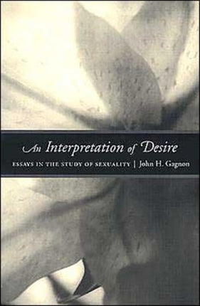 An Interpretation of Desire  Essays in the Study