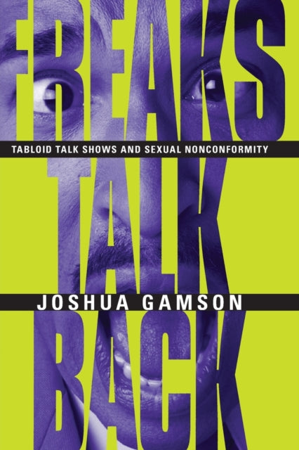 Freaks Talk Back – Tabloid Talk Shows and Sexual Nonconformity