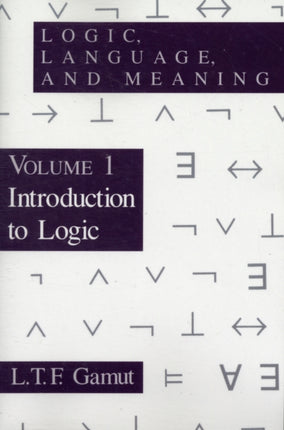 Logic, Language, and Meaning, Volume 1: Introduction to Logic