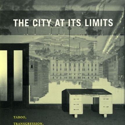 The City at Its Limits: Taboo, Transgression, and Urban Renewal in Lima