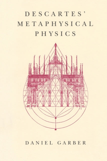 Descartes' Metaphysical Physics