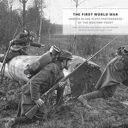 The First World War: Unseen Glass Plate Photographs of the Western Front