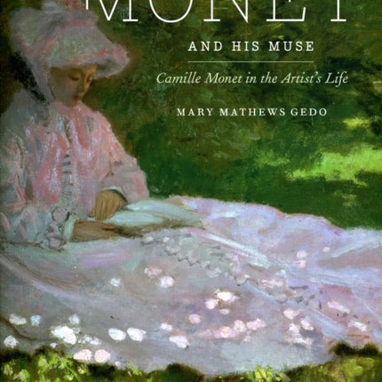 Monet and His Muse  Camille Monet in the Artists