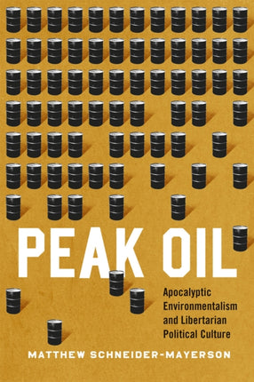 Peak Oil  Apocalyptic Environmentalism and