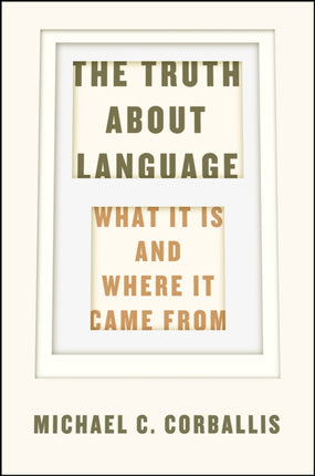 The Truth about Language – What It Is and Where It Came From