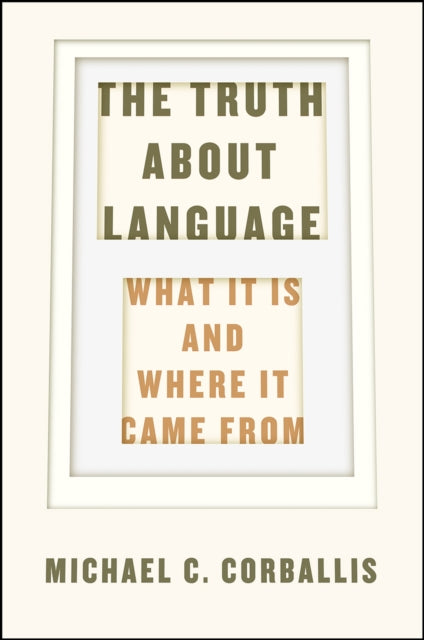 The Truth about Language – What It Is and Where It Came From