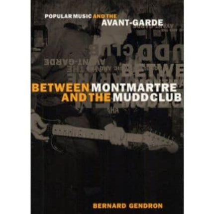 Between Montmartre   the Mudd Club  Popular Music