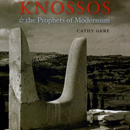 Knossos and the Prophets of Modernism