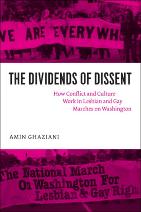 The Dividends of Dissent: How Conflict and Culture Work in Lesbian and Gay Marches on Washington