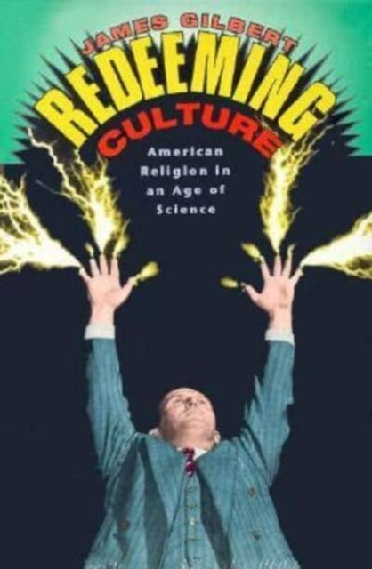 Redeeming Culture  American Religion in an Age of