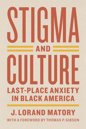 Stigma and Culture – Last–Place Anxiety in Black America