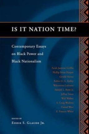Is it Nation Time   Contemporary Essays on Black