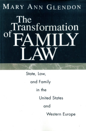 The Transformation of Family Law: State, Law, and Family in the United States and Western Europe