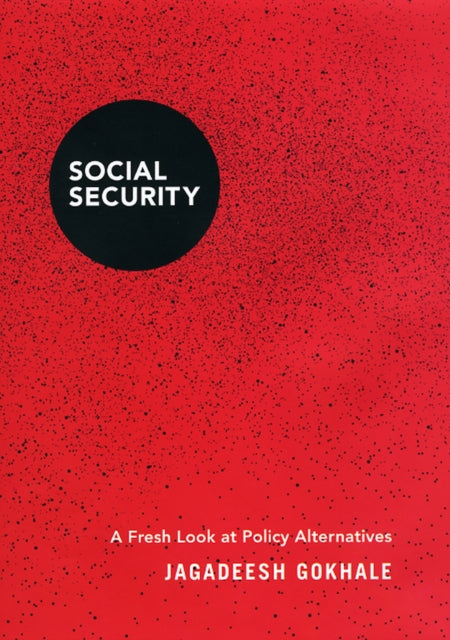 Social Security  A Fresh Look at Policy