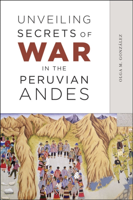 Unveiling Secrets of War in the Peruvian Andes