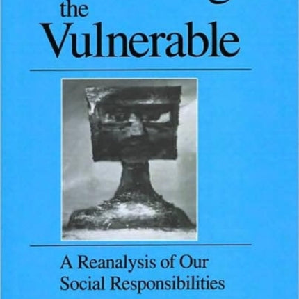 Protecting the Vulnerable: A Re-Analysis of our Social Responsibilities