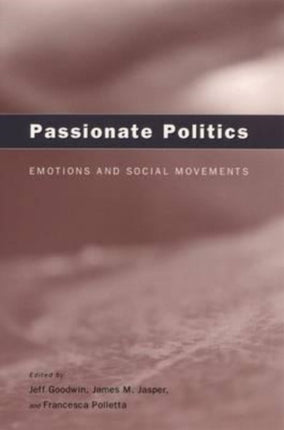 Passionate Politics – Emotions and Social Movements