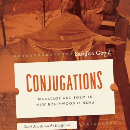 Conjugations  Marriage and Form in New Bollywood