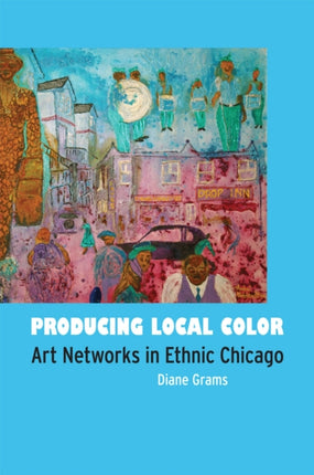 Producing Local Color  Art Networks in Ethnic