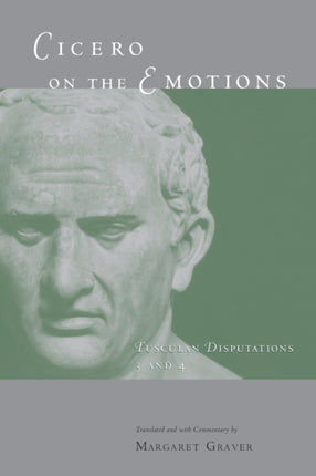 Cicero on the Emotions: Tusculan Disputations 3 and 4