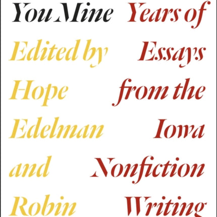 I'll Tell You Mine: Thirty Years of Essays from the Iowa Nonfiction Writing Program