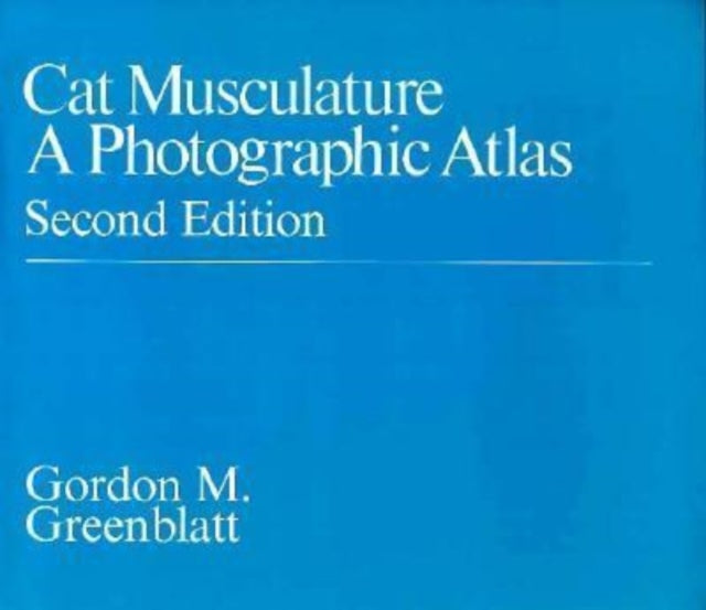 Cat Musculature A Photographic Atlas