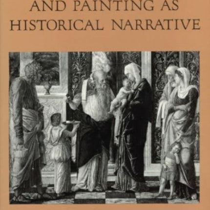 Mantegna  Painting as Historical Narrative