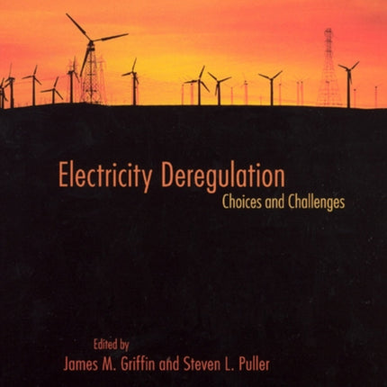 Electricity Deregulation  Choices and Challenges
