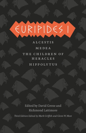 Euripides I: Alcestis, Medea, The Children of Heracles, Hippolytus