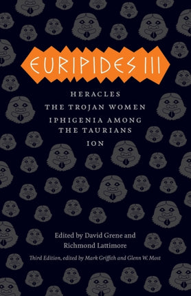 Euripides III: Heracles, The Trojan Women, Iphigenia among the Taurians, Ion