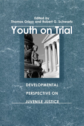 Youth on Trial: A Developmental Perspective on Juvenile Justice