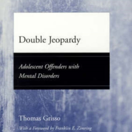 Double Jeopardy  Adolescent Offenders with Mental