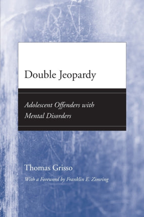 Double Jeopardy Adolescent Offenders with Mental
