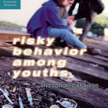 Risky Behavior among Youths  An Economic Analysis