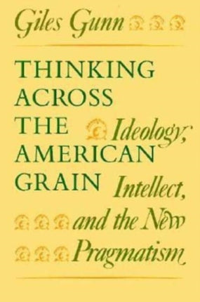 Thinking Across the American Grain Paper Ideology