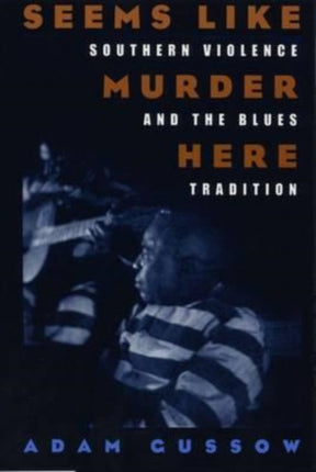 Seems Like Murder Here Southern Violence and the