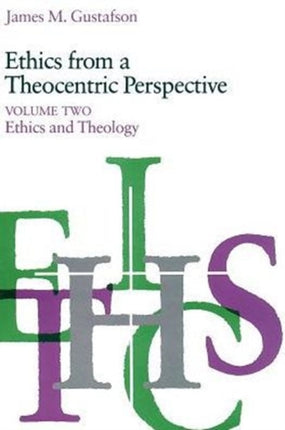 Ethics from a Theocentric Perspective, Volume 2: Ethics and Theology