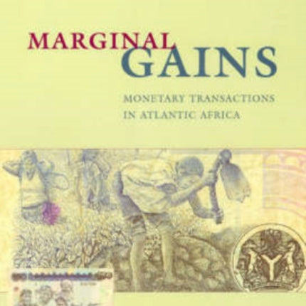 Marginal Gains: Monetary Transactions in Atlantic Africa