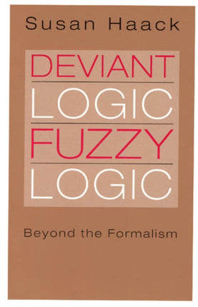 Deviant Logic Fuzzy Logic  Beyond the Formalism
