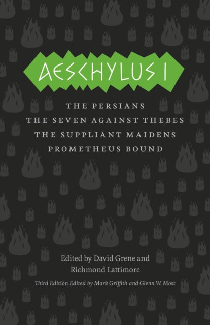 Aeschylus I: The Persians, The Seven Against Thebes, The Suppliant Maidens, Prometheus Bound