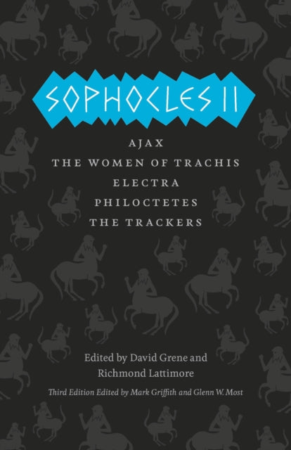 Sophocles II: Ajax, The Women of Trachis, Electra, Philoctetes, The Trackers