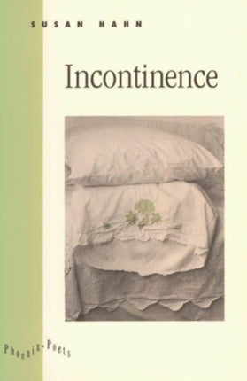 Incontinence Phoenix Poets