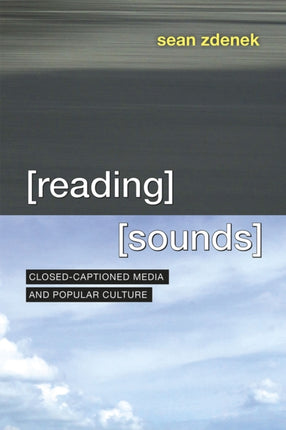 Reading Sounds  ClosedCaptioned Media and Popular
