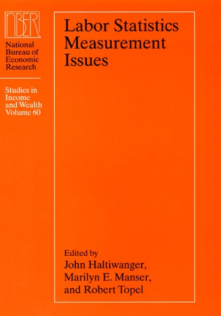 Labor Statistics Measurement Issues 60 NBER  Studies in Income and Wealth CHUP