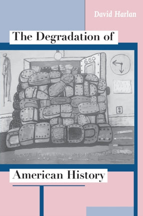 The Degradation of American History