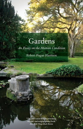 Gardens: An Essay on the Human Condition