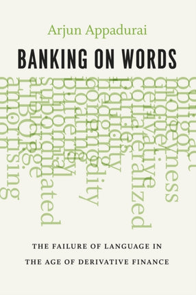 Banking on Words: The Failure of Language in the Age of Derivative Finance