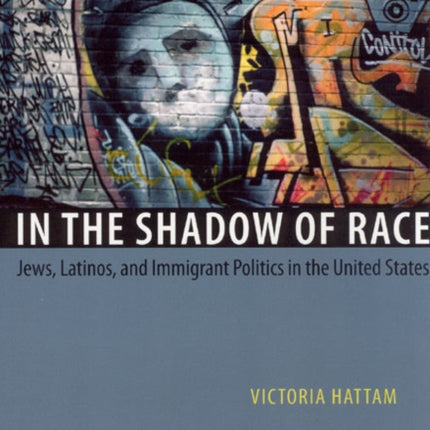 In the Shadow of Race  Jews Latinos and Immigrant